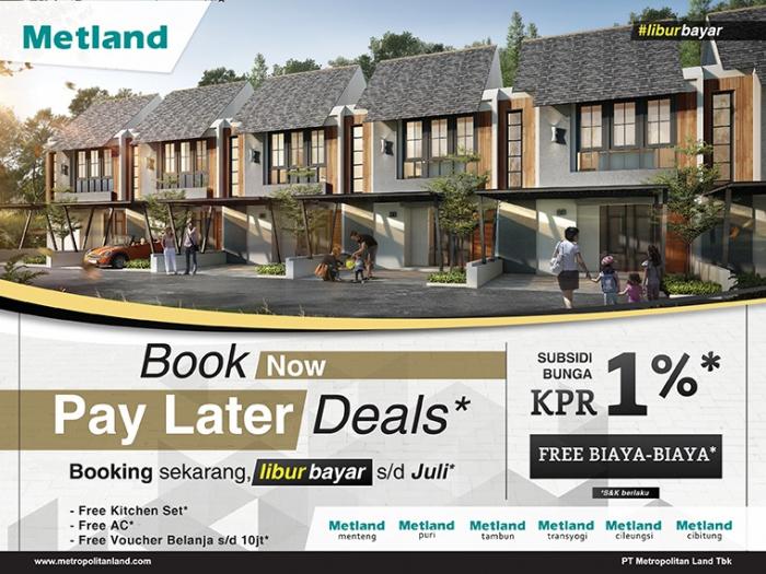 Book Now, Pay Later Deals! Cara Mudah Beli Rumah dari Metland