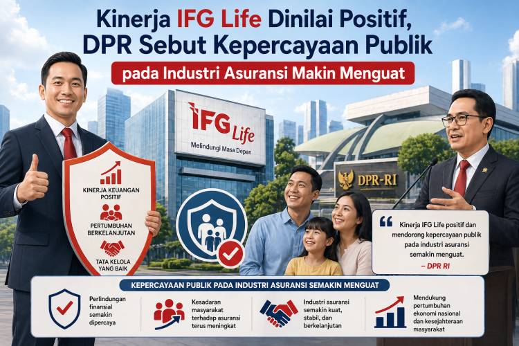 Kinerja IFG Life Dinilai Positif, DPR Sebut Kepercayaan Publik pada Industri Asuransi Makin Menguat